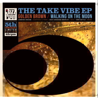 Take Vibe- Golden Brown/ Walking on The Moon (Jazz Room) 7"