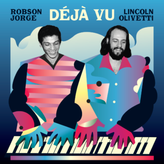 Robson Jorge and Lincoln Olivetti - deja vu