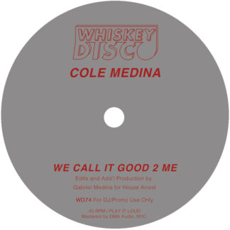 Cole Medina / Love Athletics / Sleazy McQueen We Call It Good 2 Me WHISKEY DISCO