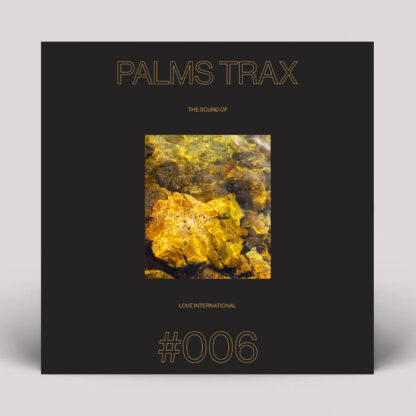 Palms Trax presents…Various Artists The Sound of Love International #006 LOVE INTERNATIONAL X TEST PRESSING