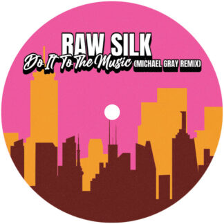 raw silk -do it to the music