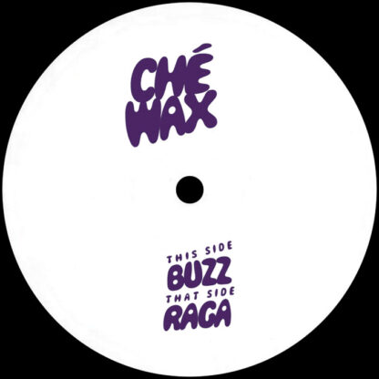 Che Che Wax Vol 1: Buzz/Raga CHE WAX