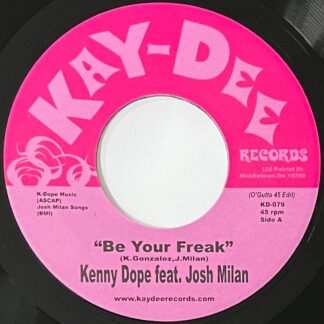 Kenny Dope ft. Josh Milan TITLE Be Your Freak LABEL Kay-Dee Records