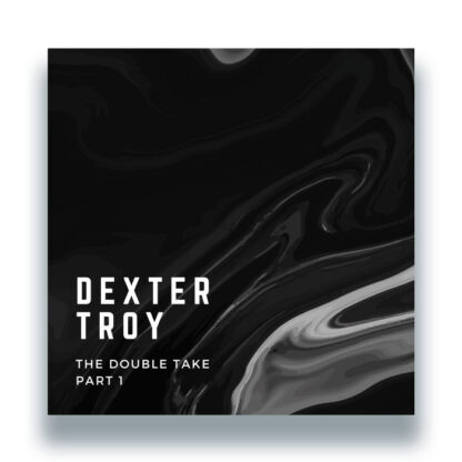 Dexter Troy The Double Take - Part 1 Black Pattern Records