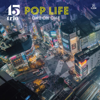 45TRIO - POP LIFE