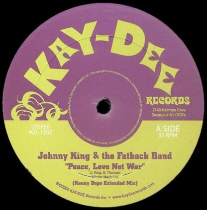Johnny King & The Fatback Band TITLE Peace, Love Not War (Kenny Dope Mix) LABEL Kay-Dee Records