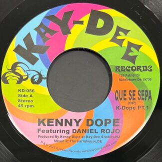 Kenny Dope ft. Daniel Rojo TITLE Que Se Sepa Pt.1 & 2 LABEL Kay-Dee Records