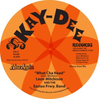 Leon Mitchison & The Eastex Freeway Band TITLE What Cha Need / I'll Take You There LABEL Kay-Dee Records