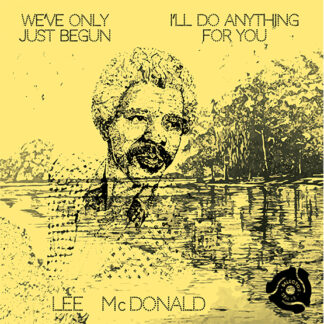 Lee McDonald We’ve Only Just Begun / I’ll Do Anything For You Selector Series