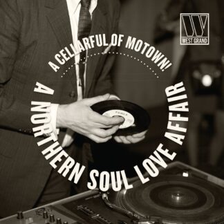 Various Artists TITLE A Cellarful Of Motown!… A Northern Soul Love Affair LABEL West Grand