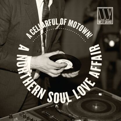 Various Artists TITLE A Cellarful Of Motown!… A Northern Soul Love Affair LABEL West Grand