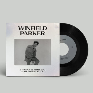 Winfield Parker - I Wanna Be With You / My Love For You  (Celestrial Echo) 7"