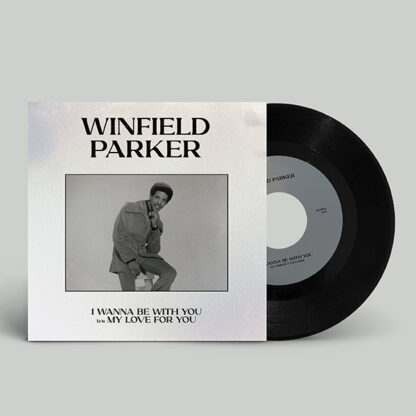 Winfield Parker - I Wanna Be With You / My Love For You  (Celestrial Echo) 7"