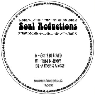 SOUL REDUCTIONS GOT TO BE LOVED