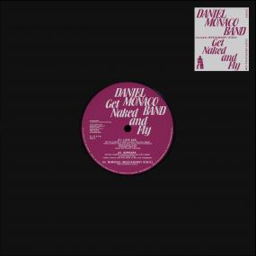 Daniel Monaco Band -Get Naked & Fly (Isle Of Jura) 12"