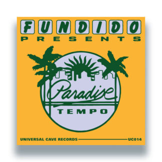 Fundido Presents Paradise Tempo Universal Cave Records