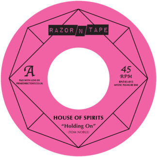 Tom Noble Presents: House of Spirits Holding On / Love Trip Razor-N-Tape 45
