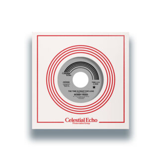 Bobby Reed - The Time Is Right For Love / If I Don't Love You (Celestial Echo) 7"