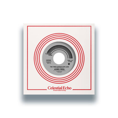 Bobby Reed - The Time Is Right For Love / If I Don't Love You (Celestial Echo) 7"