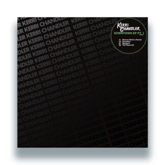 Kerri Chandler -Downtown EP Pt.1 (Kerri Chandler) 12"