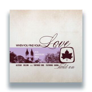 Alistair Colling vs. Tortured Soul featuring Sabina When You Find Your Love…Hold On 25th Anniversary Mixes Razor-N-Tape Reserve