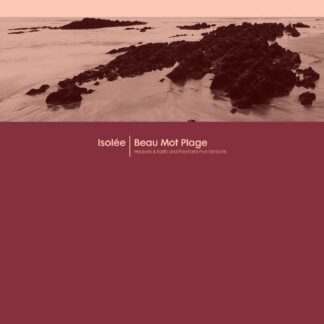 Isolée Beau Mot Plage (Incl. Heaven & Earth / Freeform Five Remixes) Classic