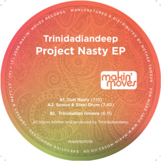 Trinidadian Deep Project Nasty EP Makin' Moves
