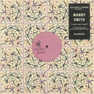 Mandy Smith - I Just Can't Wait w/ Holmes Price Remix (Balearic London) 12"