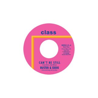 Buster & Eddie-Can't Be Still / There I Was (Class) 7" PRE-ORDER