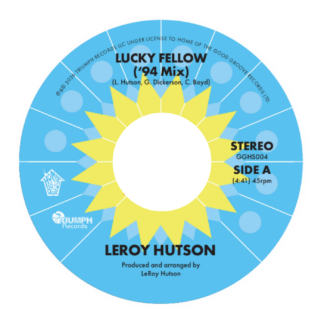 Leroy Hutson - Lucky Fellow (Home Of The Good Groove) 7" PRE-ORDER