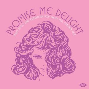 Various -Promise Me Delight: Italo Disco & European Pop From The Golden Age (Ace) 2xLP