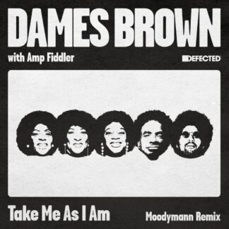 Dames Brown & Amp Fiddler - Take Me As I Am (Incl. Moodymann Remix) (Defected) 12" PRE-ORDER