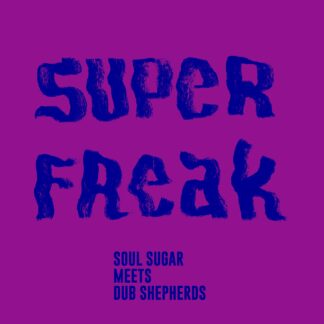 Soul Sugar meets Dub Shepherds featuring Jolly Joseph - Super Freak (Gee Records) 7" PRE-ORDER