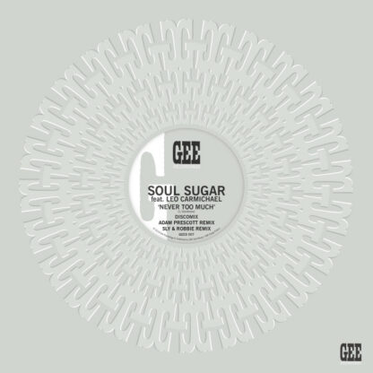 Soul Sugar Feat. Leo Carmichael - Never Too Much (Gee France) 12