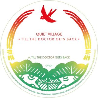 Quiet Village -Till The Doctor Gets Back (Incl. Mad Professor Remix)  (Quiet Village) 12" PRE-ORDER