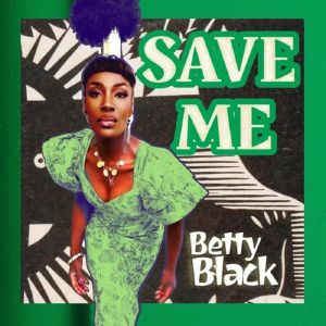 Betty Black - Save Me (Skyline) 7"