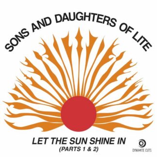 The Sons and Daughters of Lite - Let the Sunshine in Part 1 & 2 (Dynamite Cuts) 7" PRE-ORDER