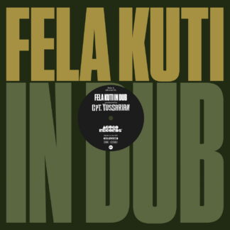 Captain Yossarian- Fela Kuti in Dub  (Agogo Records) 12" PRE-ORDER