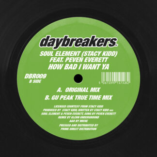 Soul Element (Stacy Kidd) Feat. Peven Everett -How Bad I Want Ya (Daybreakers) 12" PRE-ORDER