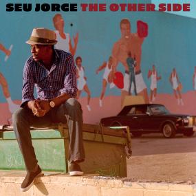 Seu Jorge -The Other Side (Deluxe Version) (Amor In Sound) LP PRE-ORDER