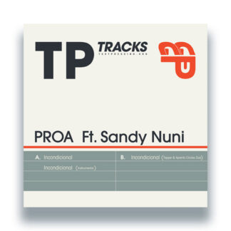 PROA Ft. Sandy Nuni  -Incondicional (Test Pressing Tracks) 12" PRE-ORDER