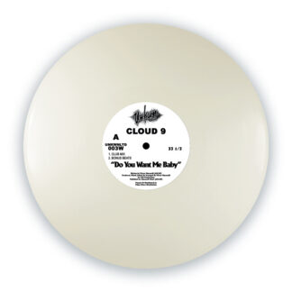 Cloud 9- Do You Want Me Baby (Unknown LTD) 12" Pre-order