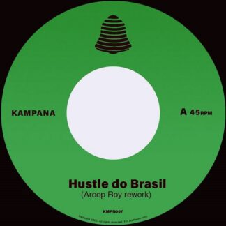 Aroop Roy - Hustle Do Brasil  (Kampana) 7" 2026 REPRESS -PRE-ORDER