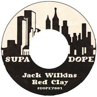 Jack Wilkins -Red Clay  (Supa Dope) 7" PRE-ORDER