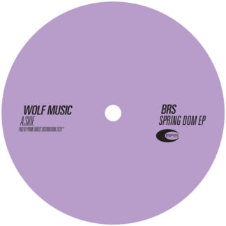 BRS - Spring Dom EP (Wolf Music) 12" PRE-ORDER