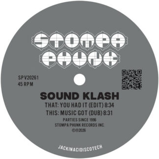 Sound Klash - You Had it (Edit) / Music Got (Dub) (Stompa Phunk Records Inc) 12" PRE-ORDER