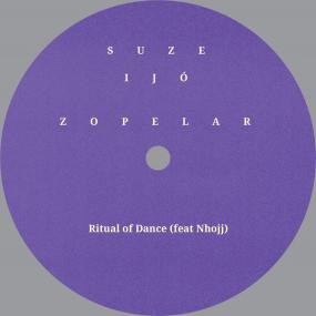 Suze Ijo & Zopelar -Ritual Of Dance(Ritual Of Dance) 12" PRE-ORDER
