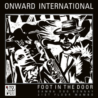 Onward International - Foot In The Door  (Jazz Room Records) 10" PRE-ORDER