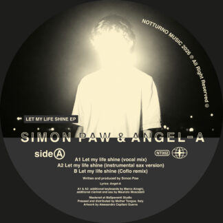 Simon Paw & Angel-A  - Let My Life Shine  (Notturno Music) 12" PRE-ORDER