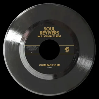 Soul Revivers featuring Johnny Clarke - Come Back To Me (Acid Jazz) 7" PRE-ORDER